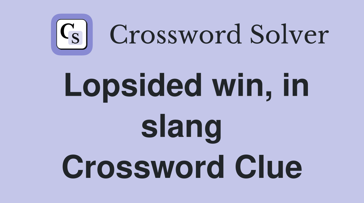Lopsided win, in slang Crossword Clue