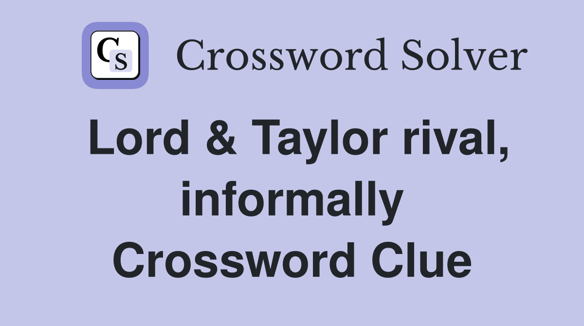 Lord & Taylor rival, informally Crossword Clue