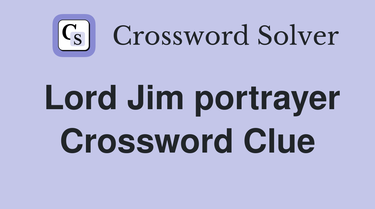 Lord Jim portrayer Crossword Clue