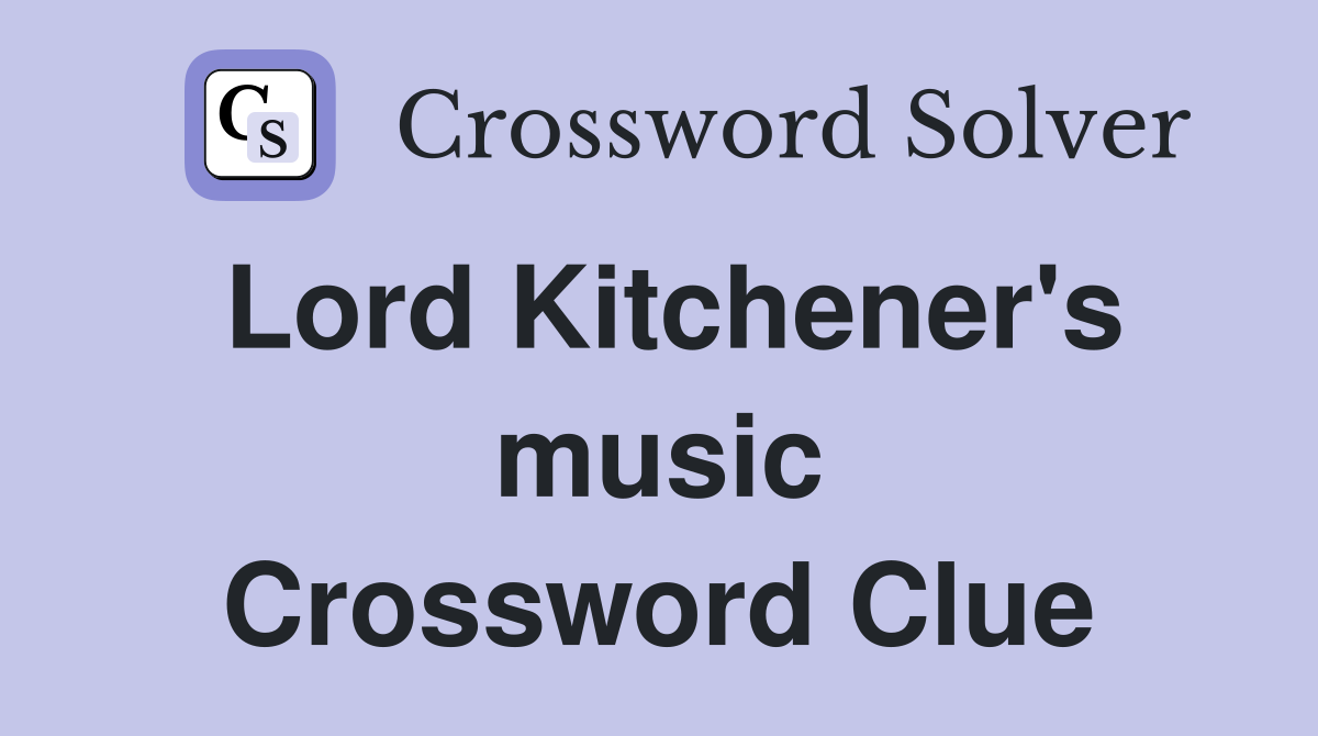 Lord Kitchener's music Crossword Clue
