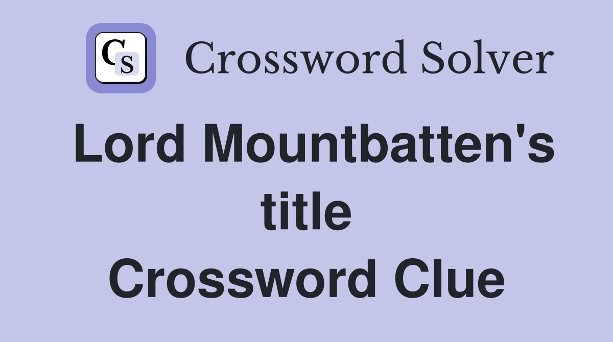 Lord Mountbatten's title Crossword Clue