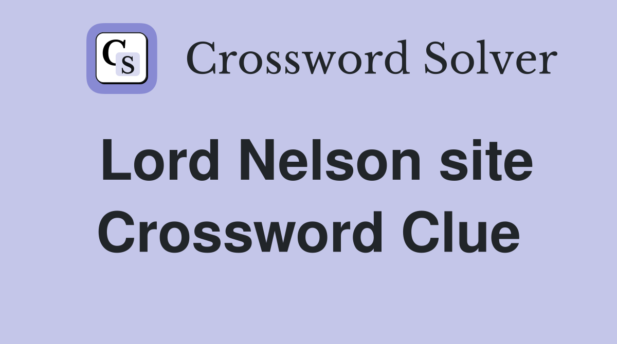 Lord Nelson site Crossword Clue