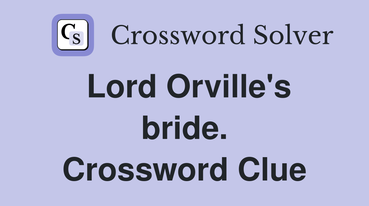 Lord Orville's bride. Crossword Clue