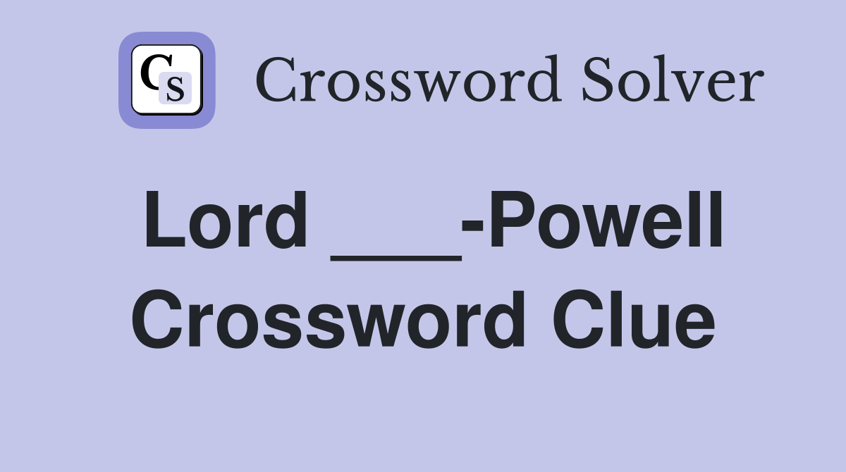 Lord ___-Powell Crossword Clue