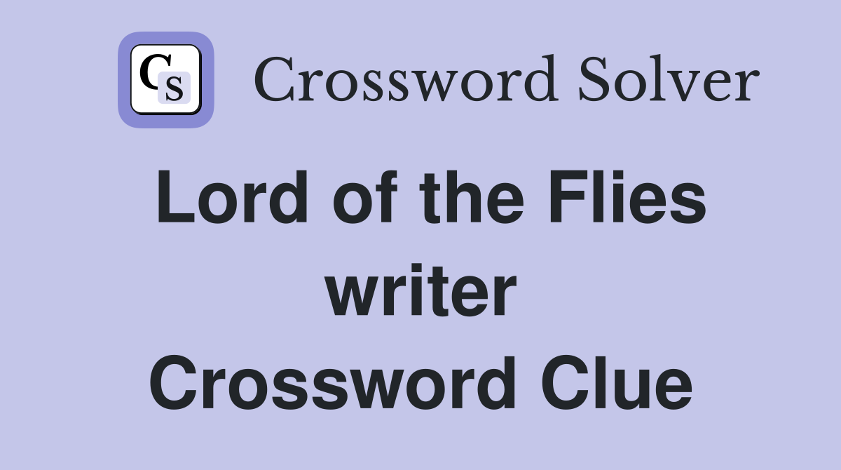Lord of the Flies writer Crossword Clue