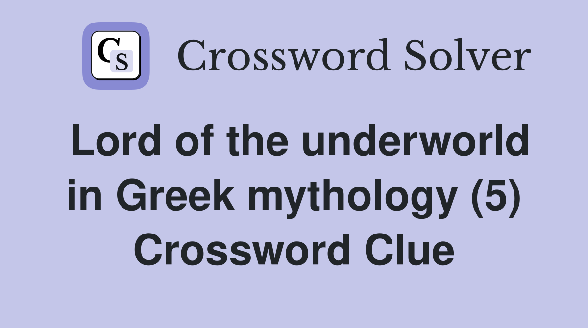 Lord of the underworld in Greek mythology (5) Crossword Clue