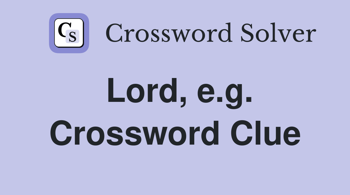 Lord, e.g. Crossword Clue