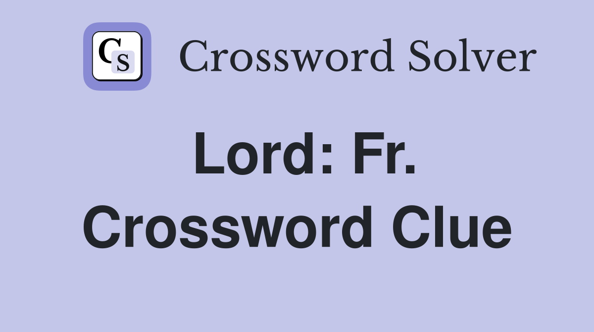 Lord: Fr. Crossword Clue