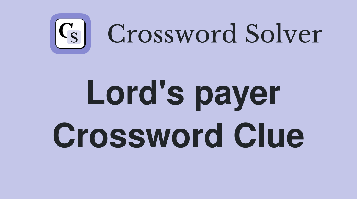 Lord's payer Crossword Clue