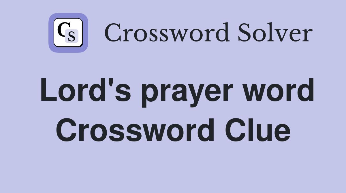 Lord's prayer word Crossword Clue