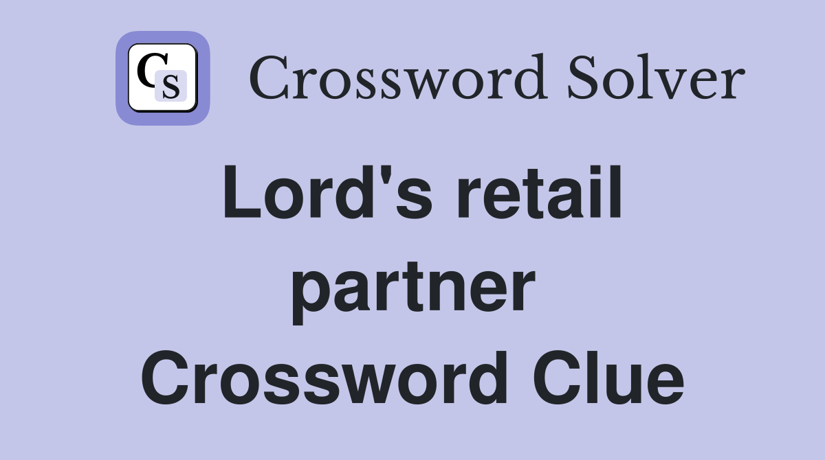Lord's retail partner Crossword Clue