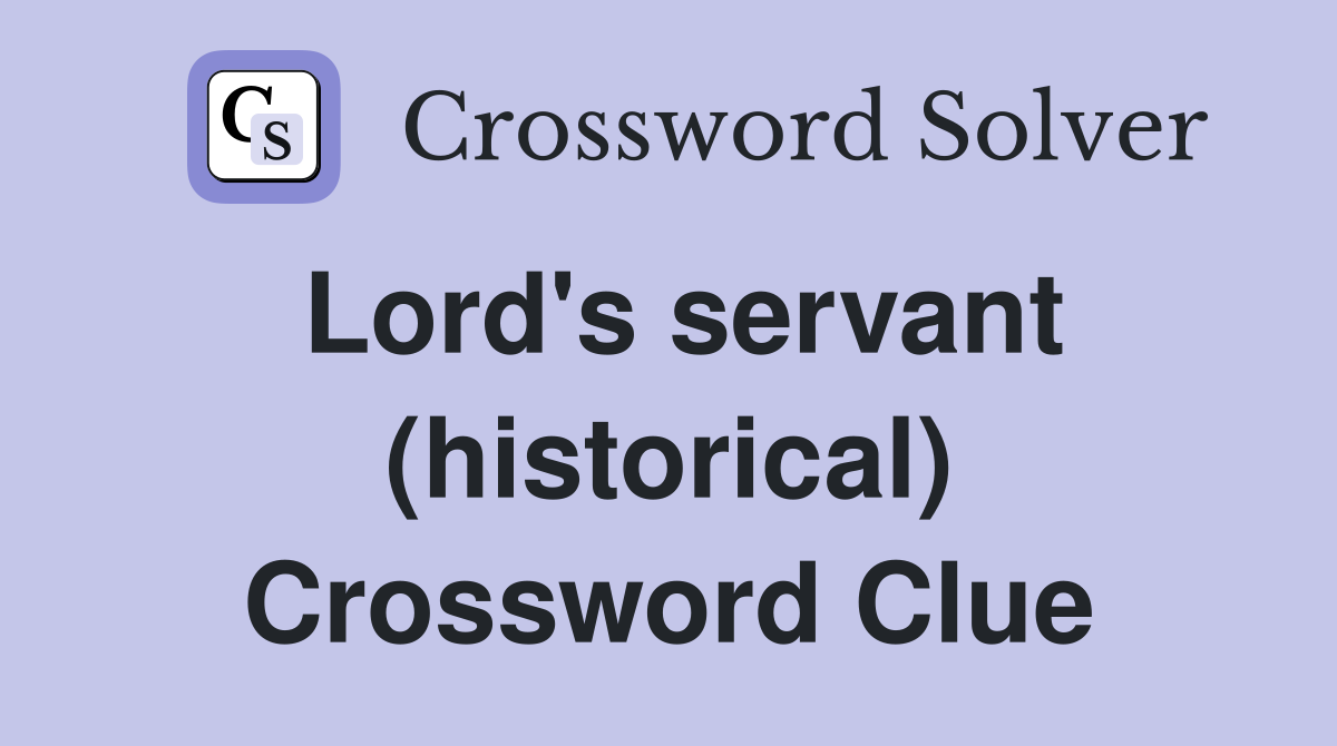 Lord's servant (historical) Crossword Clue