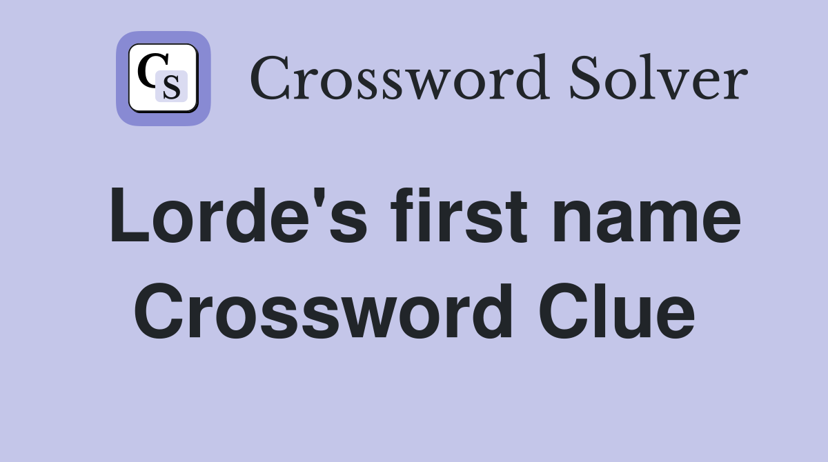 Lorde's first name Crossword Clue