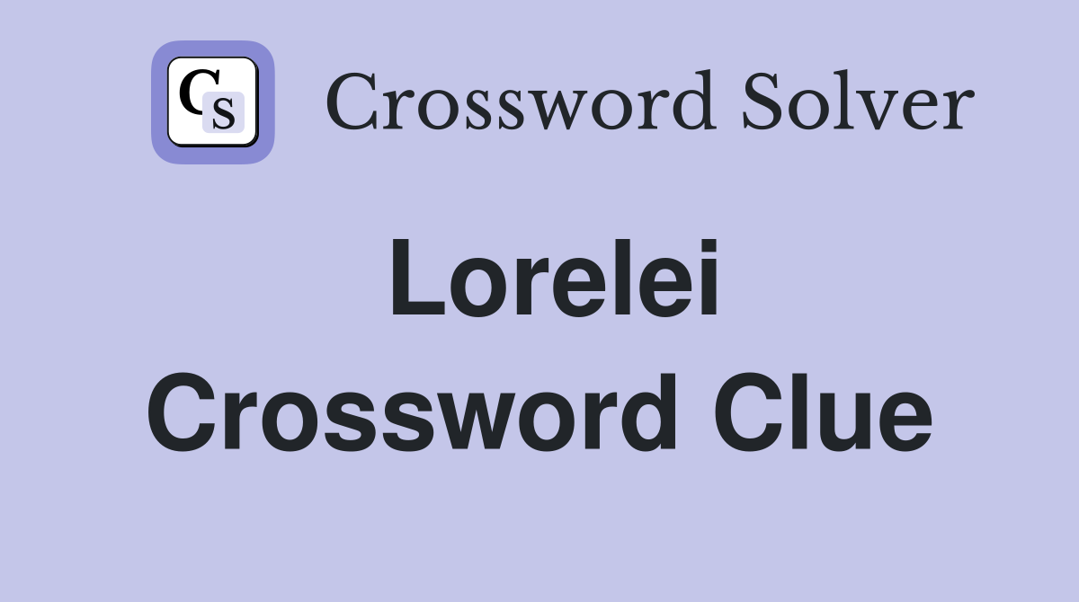 Lorelei Crossword Clue