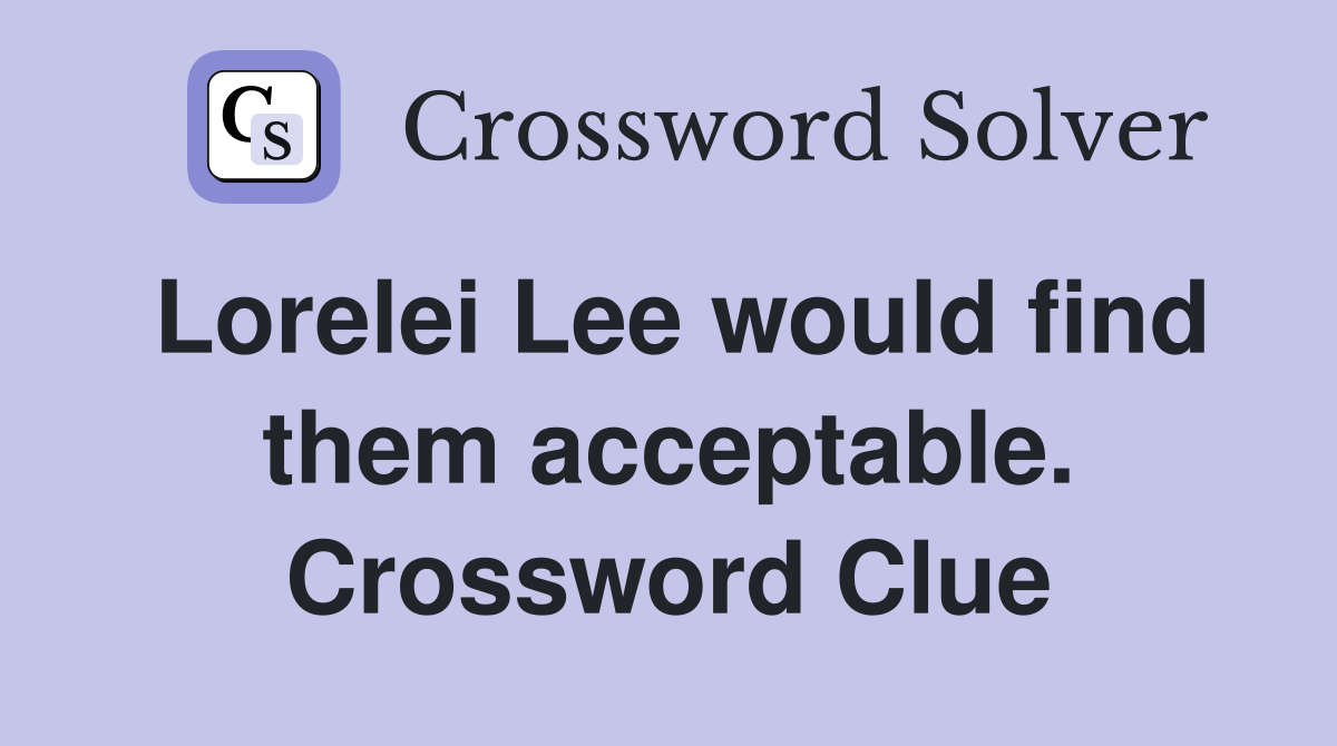 Lorelei Lee would find them acceptable. Crossword Clue