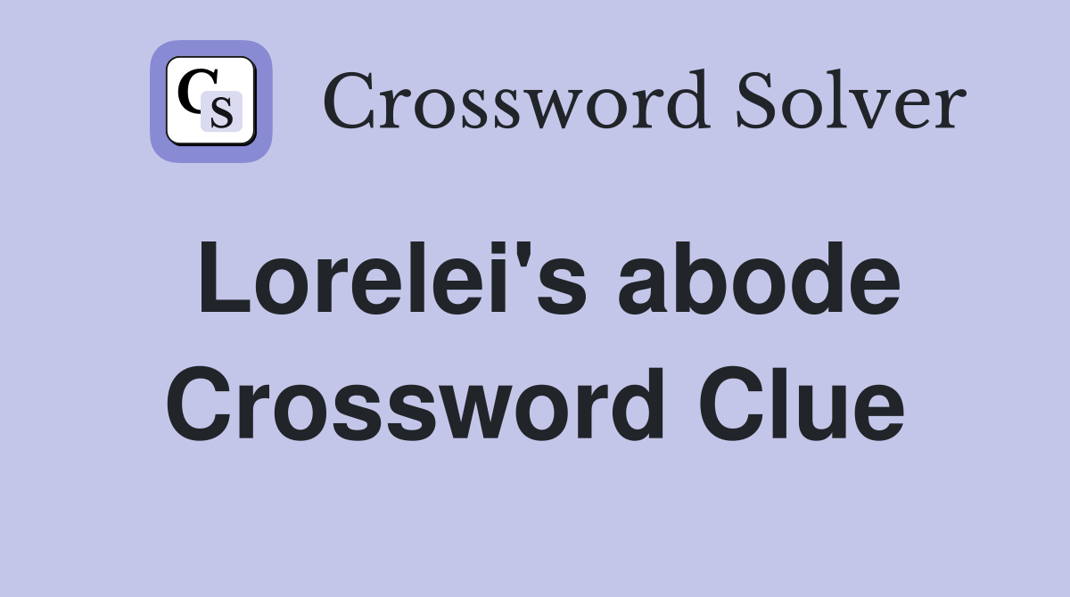 Lorelei's abode Crossword Clue