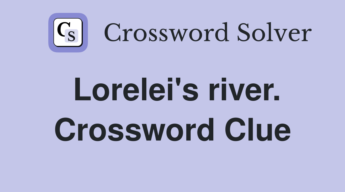 Lorelei's river. Crossword Clue
