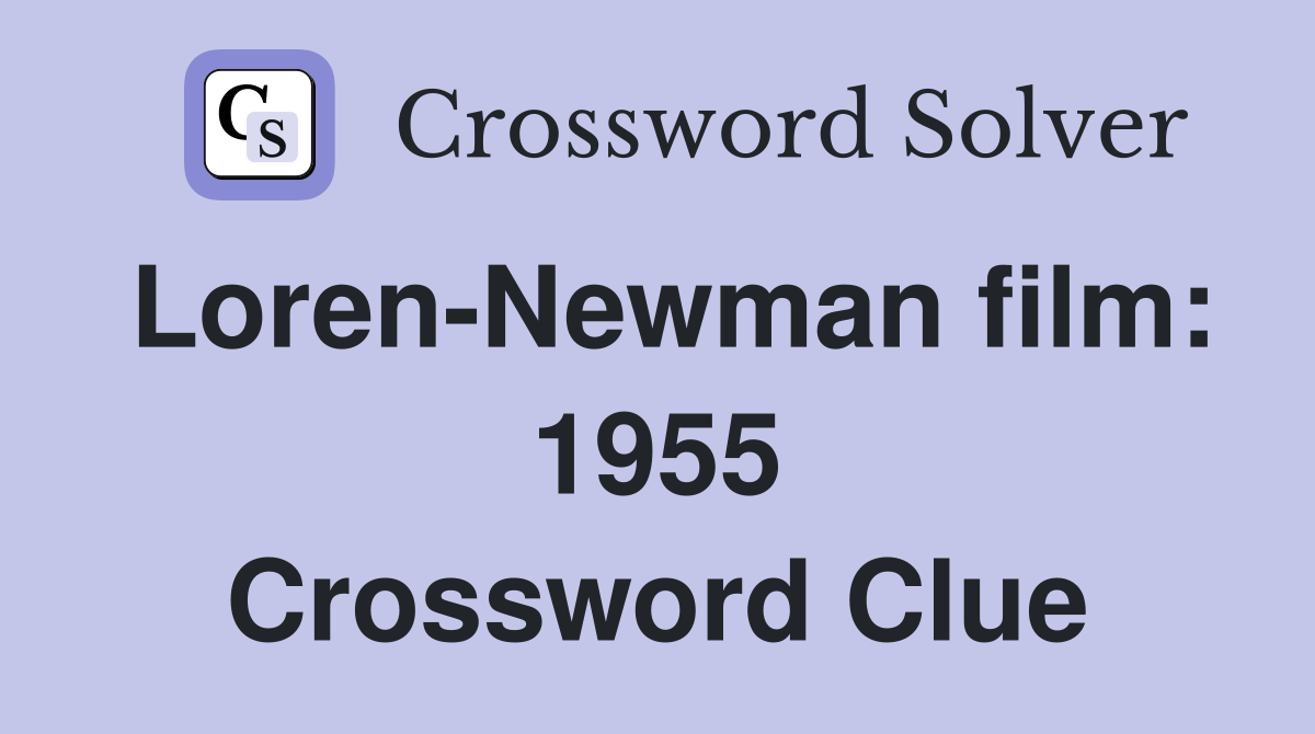 Loren-Newman film: 1955 Crossword Clue