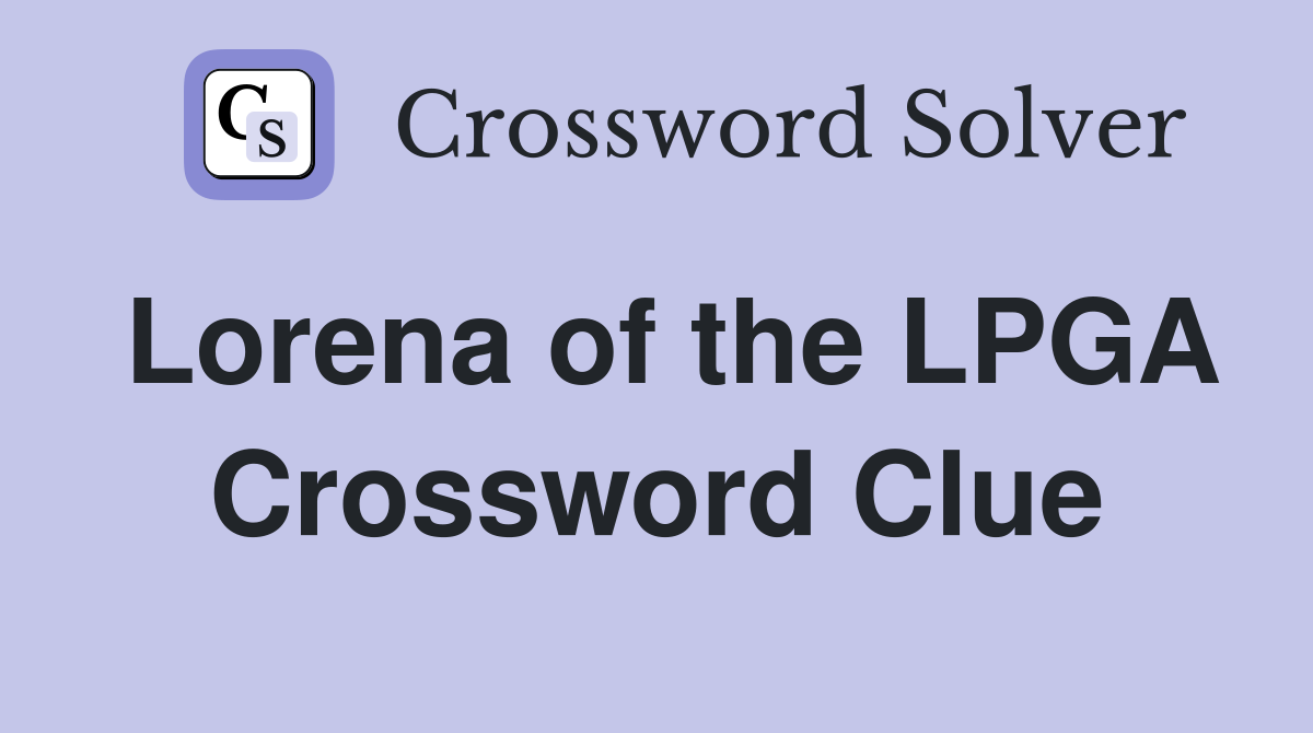 Lorena of the LPGA Crossword Clue