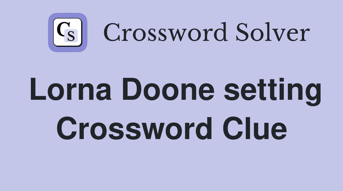 Lorna Doone setting Crossword Clue