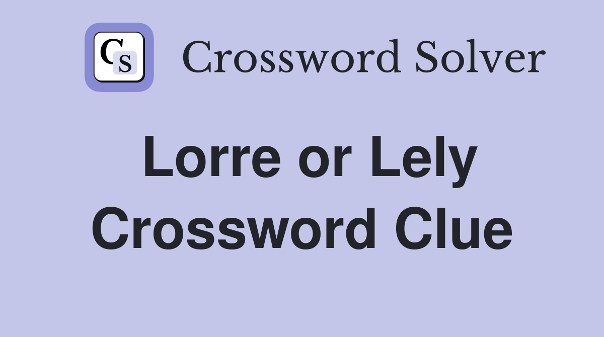 Lorre or Lely Crossword Clue