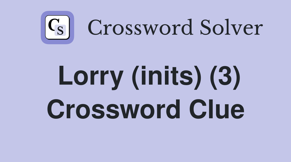 Lorry (inits) (3) Crossword Clue