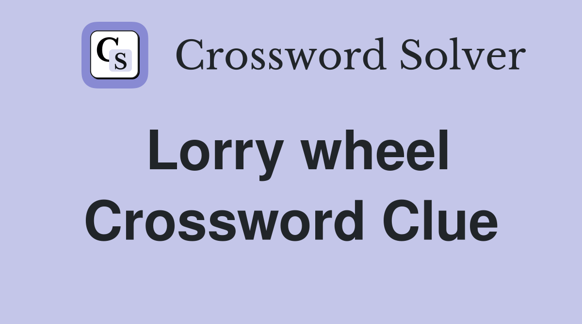 Lorry wheel Crossword Clue