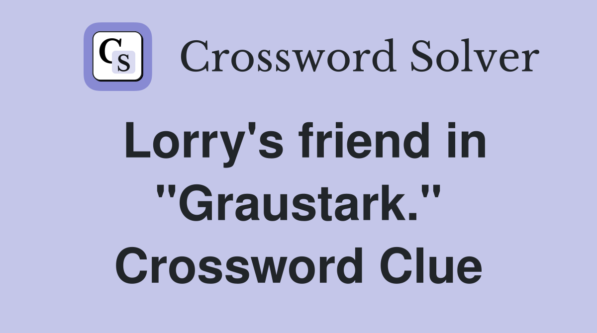 Lorry's friend in "Graustark." Crossword Clue