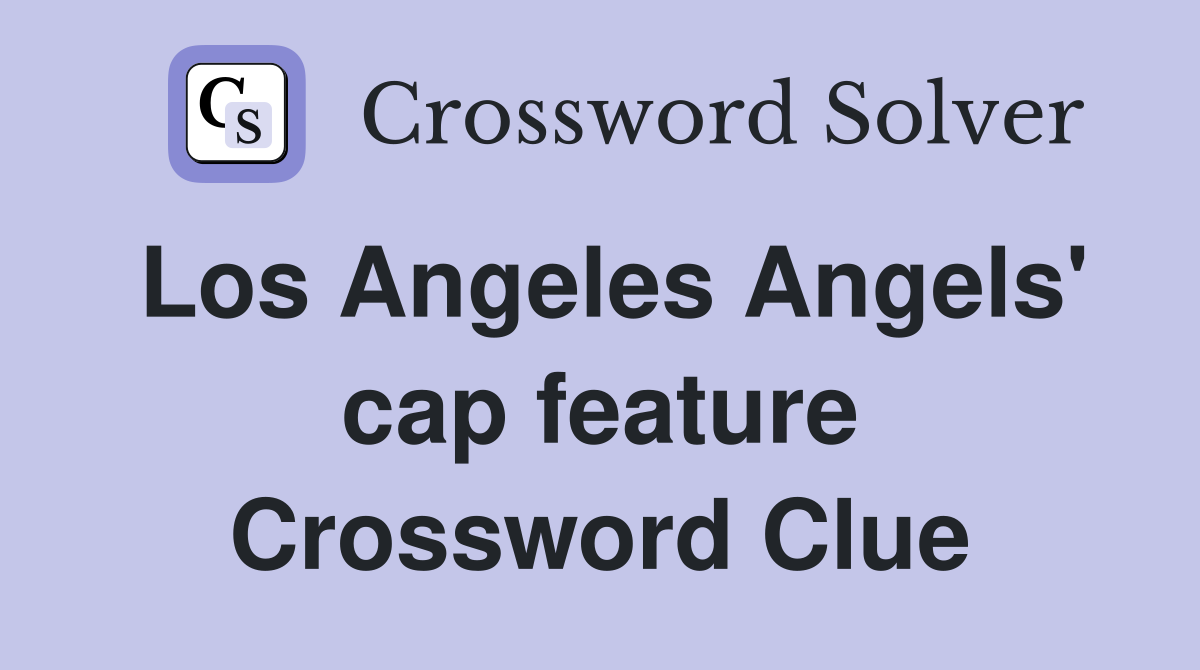 Los Angeles Angels' cap feature Crossword Clue