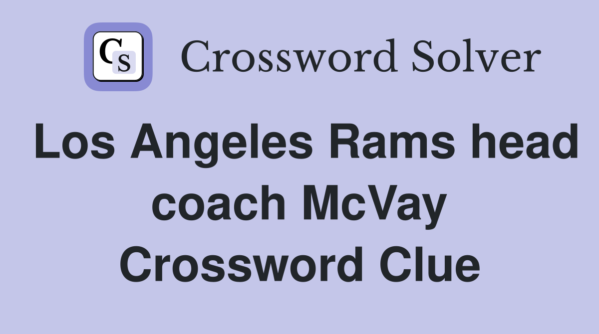 Los Angeles Rams head coach McVay Crossword Clue