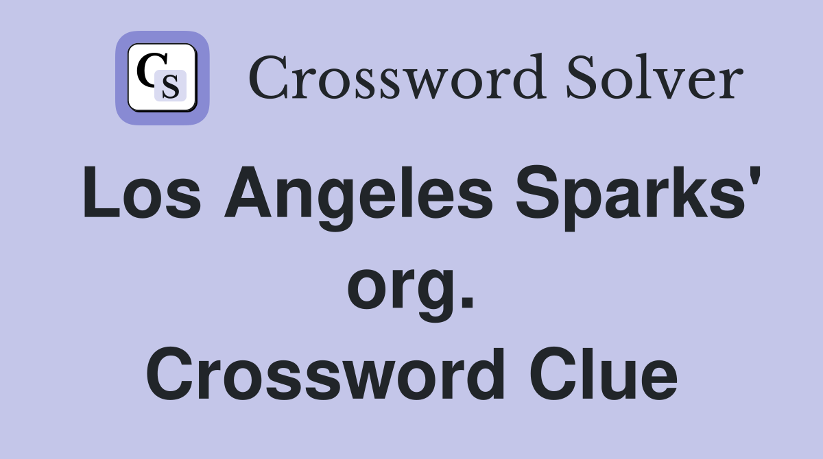Los Angeles Sparks' org. Crossword Clue