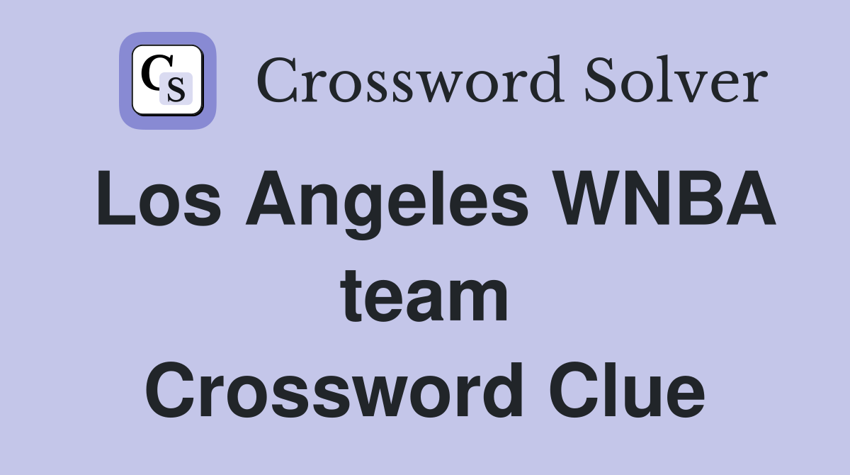 Los Angeles WNBA team Crossword Clue