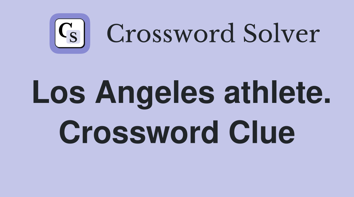 Los Angeles athlete. Crossword Clue