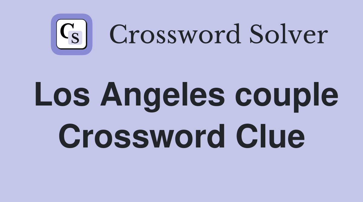 Los Angeles couple Crossword Clue