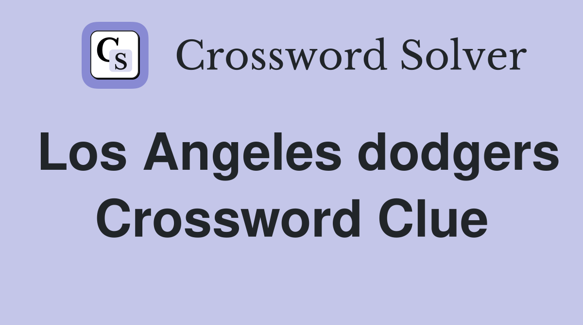 Los Angeles dodgers Crossword Clue