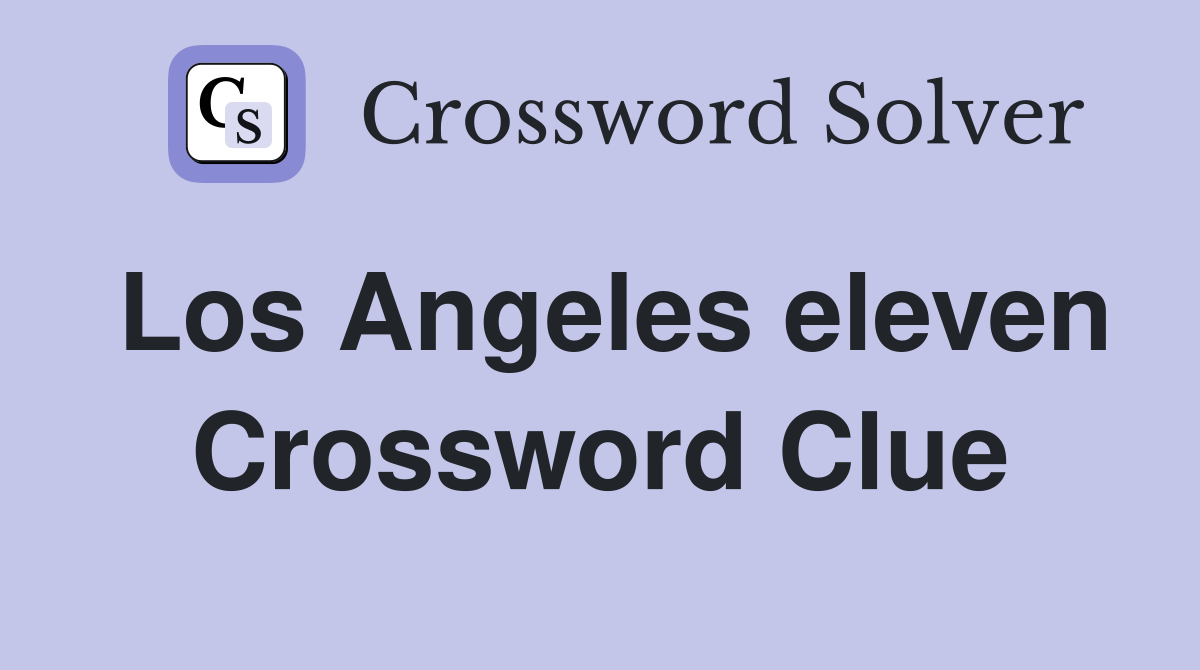 Los Angeles eleven Crossword Clue