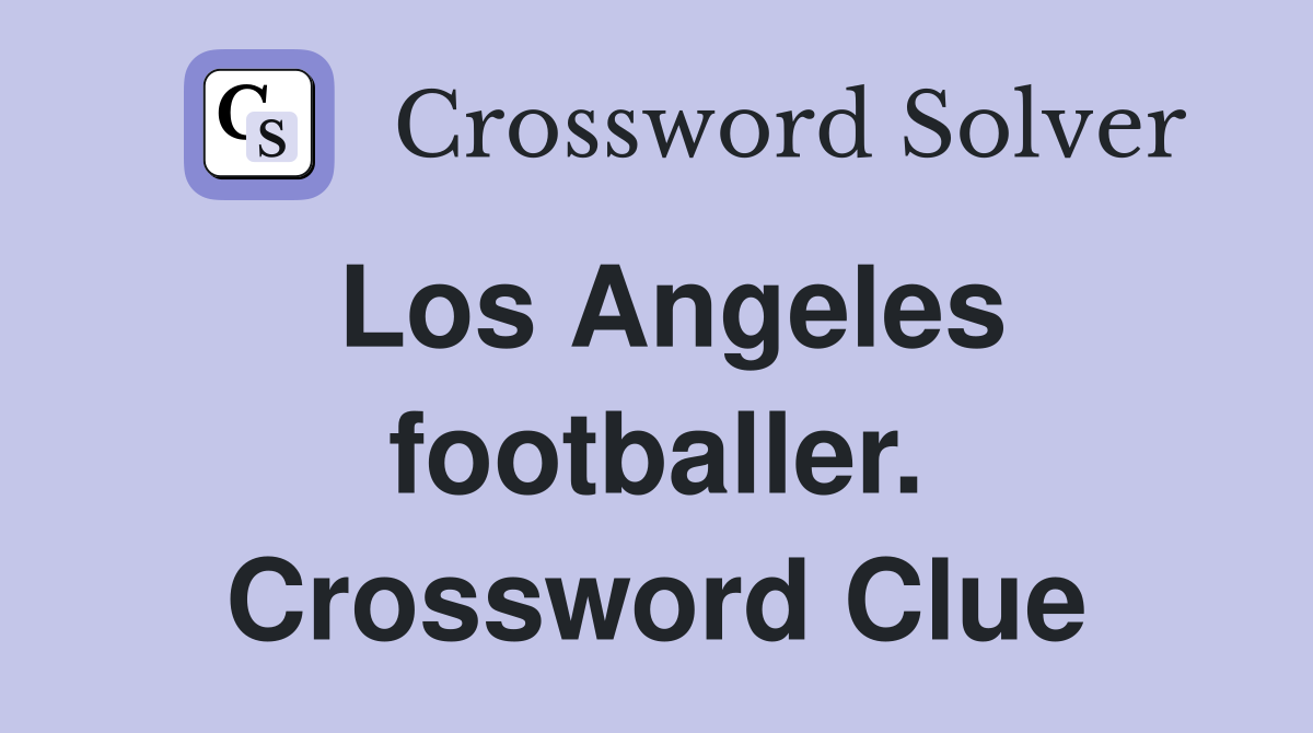 Los Angeles footballer. Crossword Clue