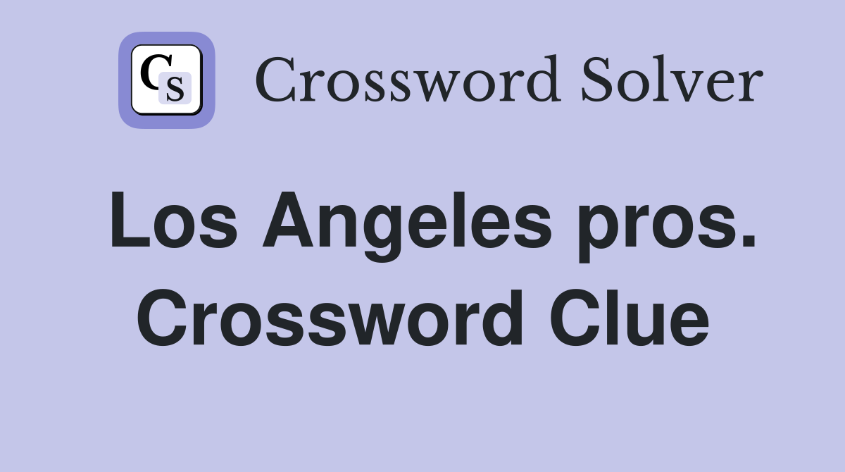 Los Angeles pros. Crossword Clue