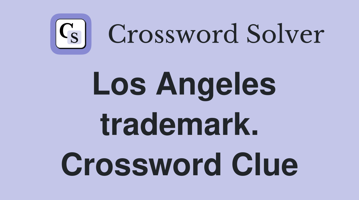 Los Angeles trademark. Crossword Clue