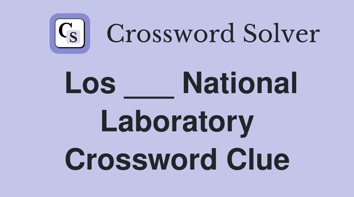 Los ___ National Laboratory Crossword Clue