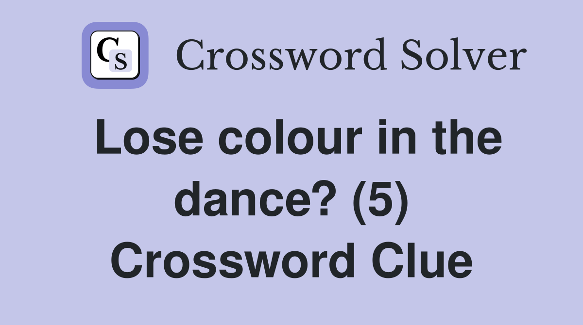 Lose colour in the dance? (5) Crossword Clue
