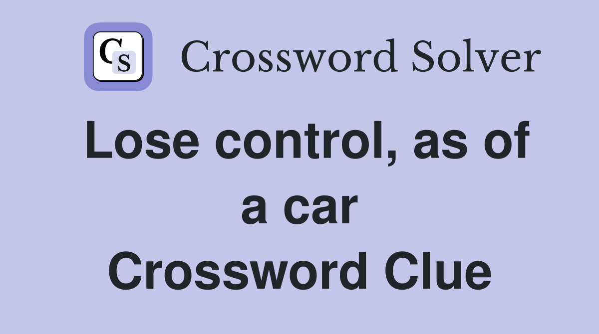 Lose control, as of a car Crossword Clue