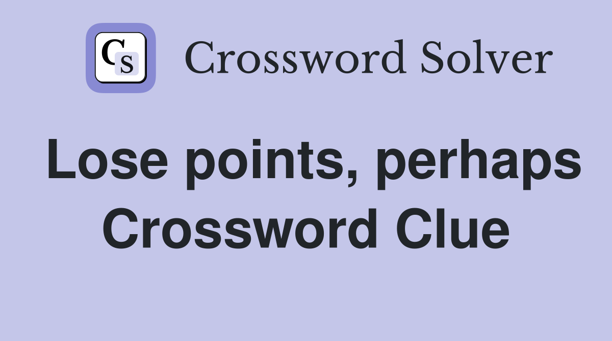 Lose points, perhaps Crossword Clue