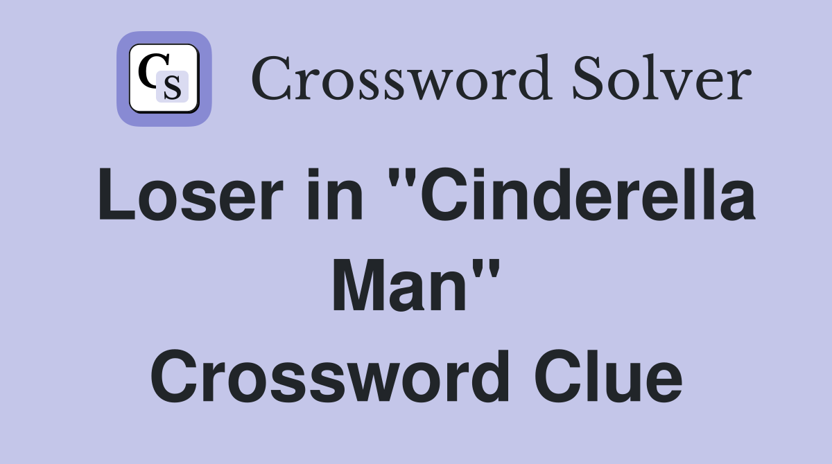 Loser in "Cinderella Man" Crossword Clue