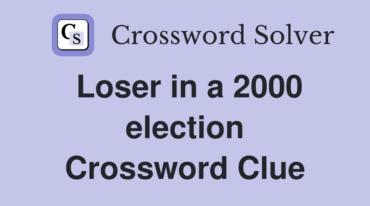 Loser in a 2000 election Crossword Clue