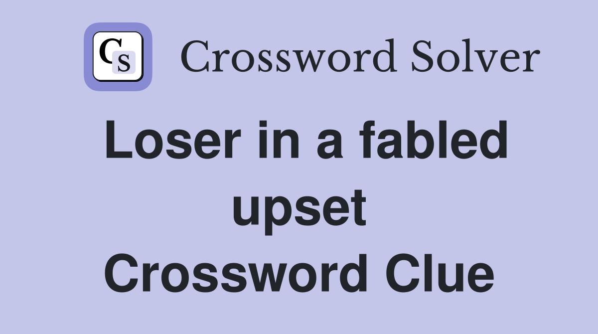 Loser in a fabled upset Crossword Clue