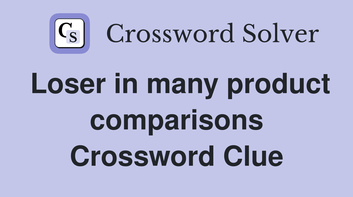 Loser in many product comparisons Crossword Clue