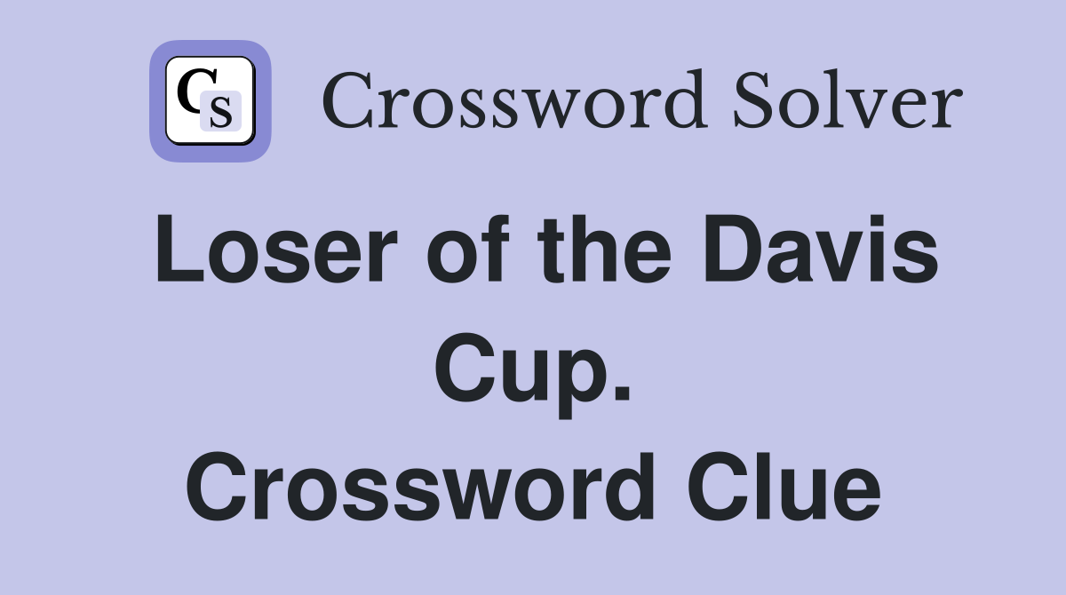 Loser of the Davis Cup. Crossword Clue
