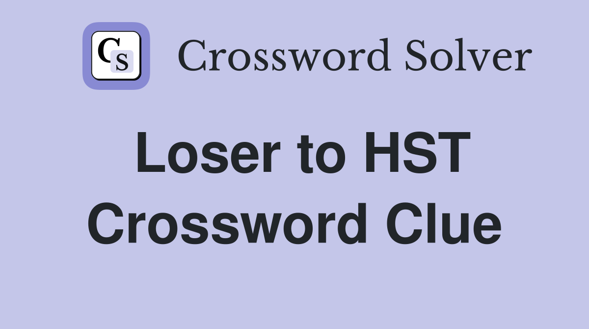 Loser to HST Crossword Clue