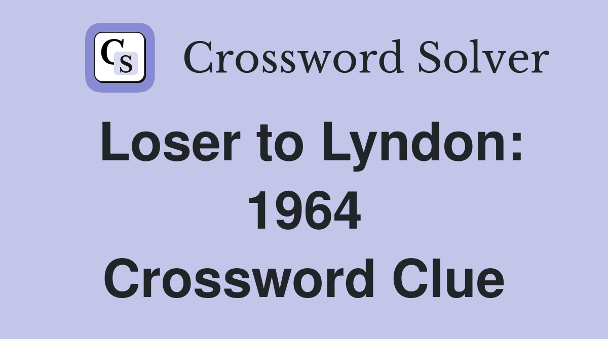 Loser to Lyndon: 1964 Crossword Clue